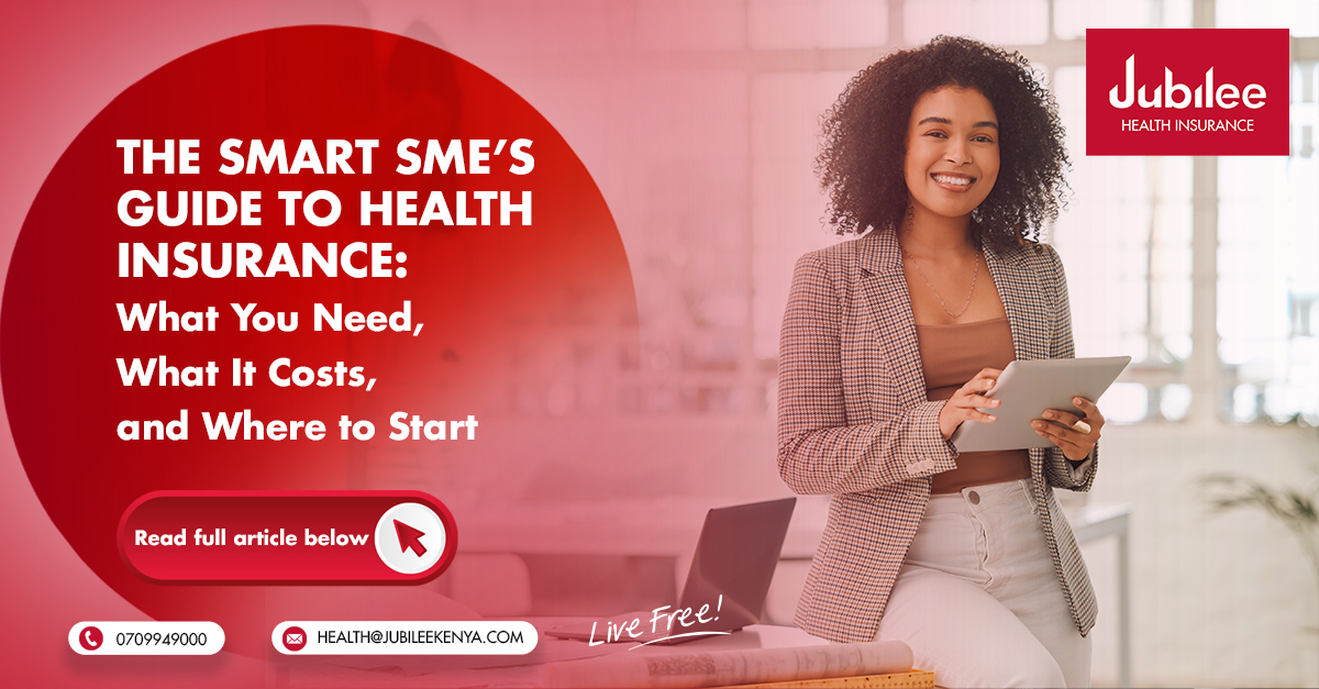 The Smart SME’s Guide to Health Insurance: What You Need, What It Costs, and Where to Start