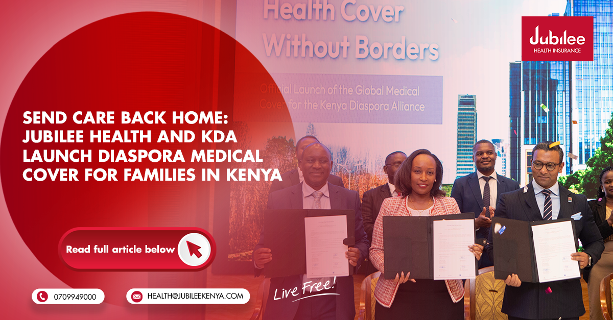 Send Care Back Home: Jubilee Health and KDA Launch Diaspora Medical Cover for Families in Kenya