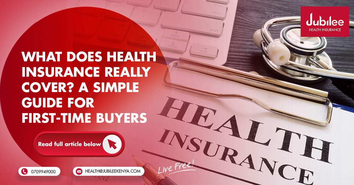 What Does Health Insurance Really Cover? A Simple Guide for First-Time Buyers