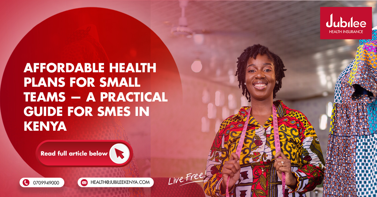 Affordable Health Plans for Small Teams — A Practical Guide for SMEs in Kenya