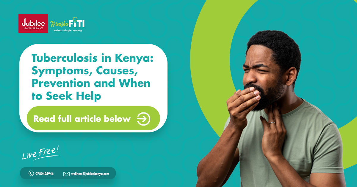 Tuberculosis in Kenya: Symptoms, Causes, Prevention and When to Seek Help