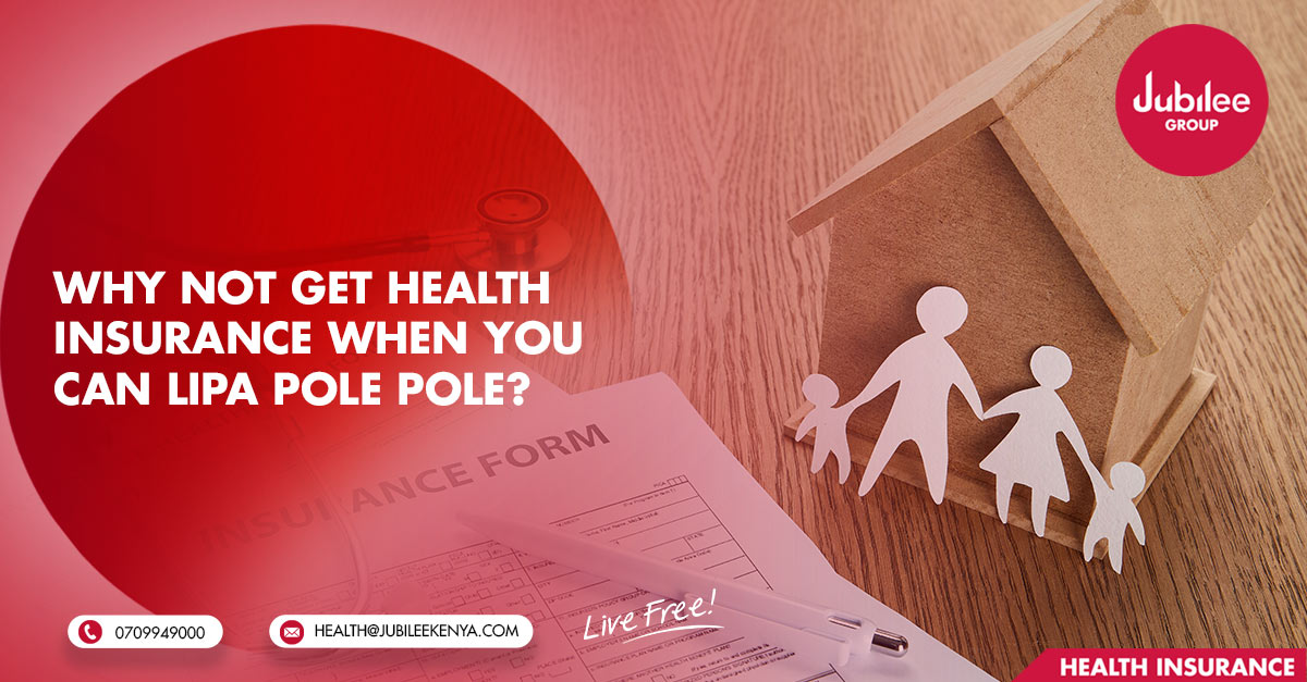 Why Not Get Health Insurance When You Can Lipa Pole Pole?