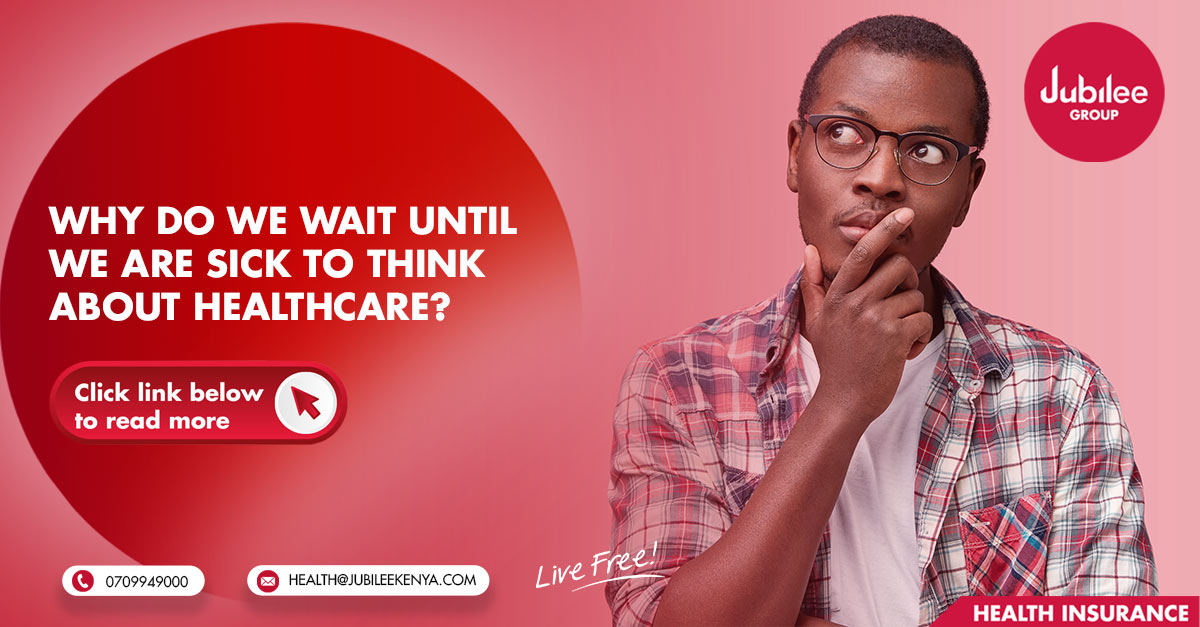 Why Do We Wait Until We Are Sick to Think About Healthcare?