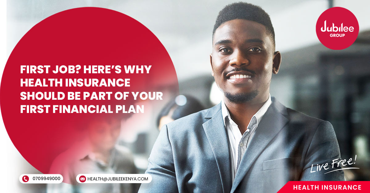 First job? Here’s why health insurance should be part of your first financial plan