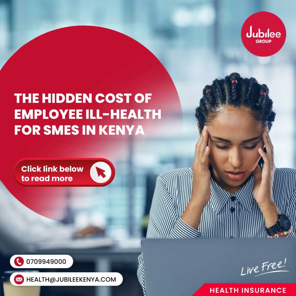 THE HIDDEN COST OF EMPLOYEE ILL-HEALTH FOR SMES IN KENYA